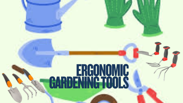 Top 10 Ergonomic Gardening Tools for Comfortable Gardening